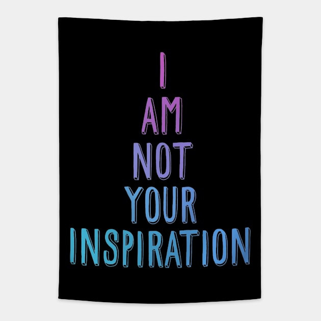 I am not your inspiration Tapestry by LordNeckbeard