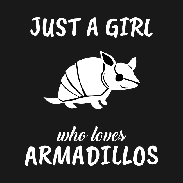 Just A Girl Who Loves Armadillos by TheTeeBee