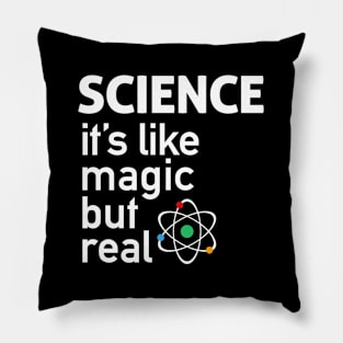 SCIENCE It's Like Magic, But Real Pillow