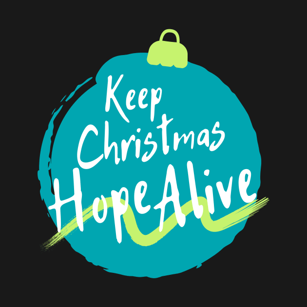 Keep Christmas Hope Alive by BroXmas