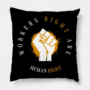 Workers Rights are Human Rights Pillow