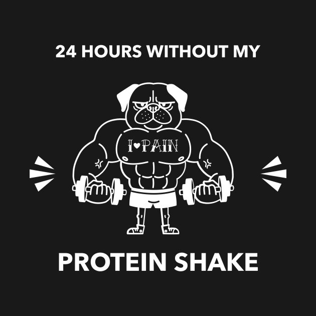 24h Without My Protein Shake - Premier Protein Shake Powder Atkins Protein Shakes by Medical Student Tees