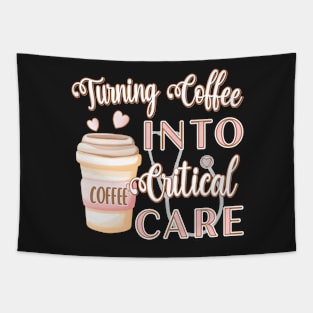 TURNING COFFEE INTO CRITICAL CARE Tapestry