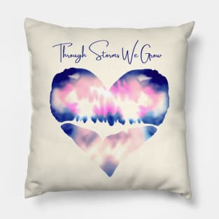 Through Storms We Grow - Broken Heart Pillow