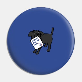 Small Dog with Joe Biden First Debate Quote Pin