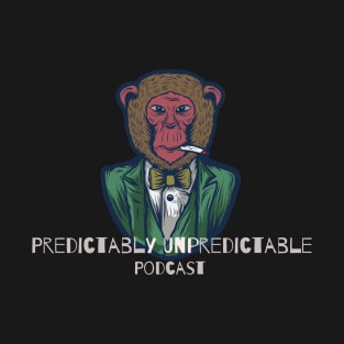 Predictably Unpredicatable Podcast T-Shirt