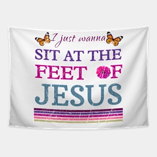 I Just Wanna Sit At The Feet Of Jesus Tapestry