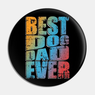 Best Dog Dad Ever Fathers Day Pin