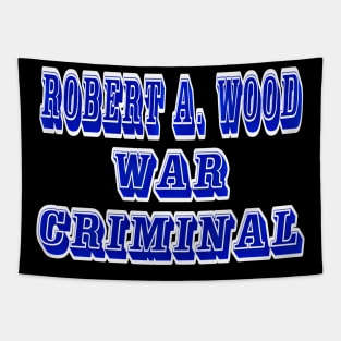 Robert A. Wood - War Criminal - Back Tapestry