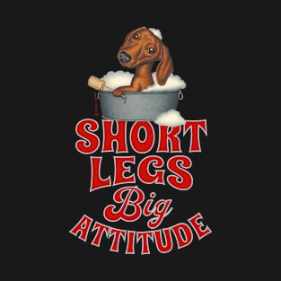 Short Legs Big Attitude T-Shirt