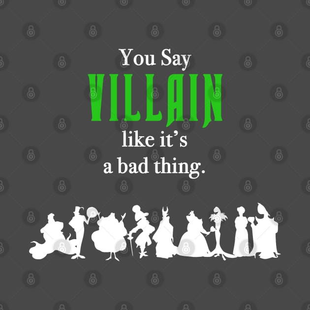 You Say Villain by Theme Park Gifts