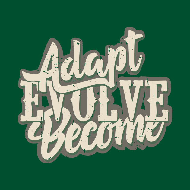 Adapt, Evolve, Become by idontfindyouthatinteresting