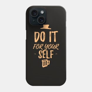 DO IT FOR YOURSELF Phone Case