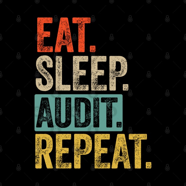 Eat sleep audit repeat retro vintage by Lyume