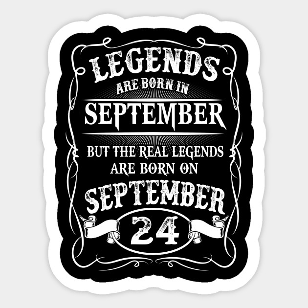 Kings Legends Are Born On September 24 Kings Legends Are Born On September 24 Sticker Teepublic