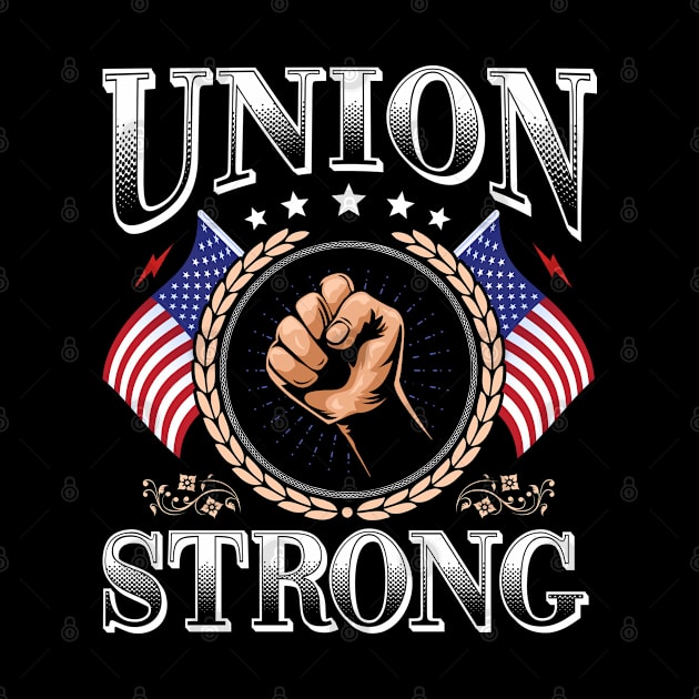 Union Strong American Flag Labor Day by GreatDesignsShop