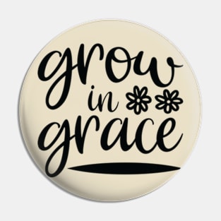 Grow In Grace Pin