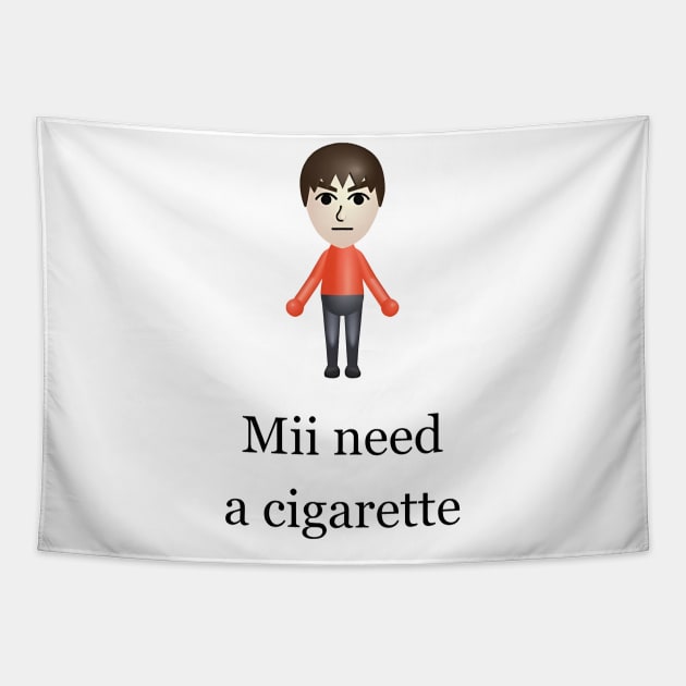 Mii Need A Cigarette, Funny Wii Tapestry by John white