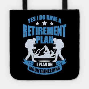 Retirement Plan Mountaineering Mountaineer Gift Tote