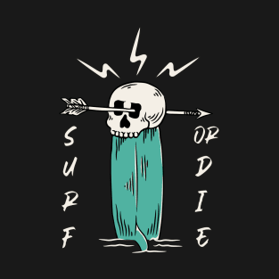 Surf or Die T-Shirt