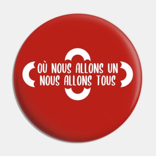 Où nous allons UN, nous allons TOUS Pin