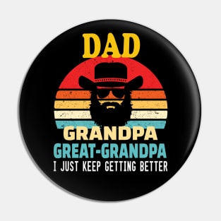 Dad grandpa great grandpa.. I just keep getting better.. great grandpa gift idea Pin