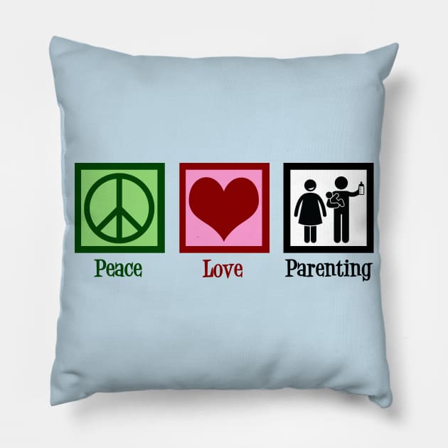 Peace Love Parenting Pillow by epiclovedesigns