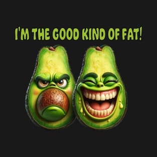 I'm the Good Kind of Fat! T-Shirt