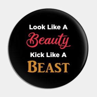 Look Like a Beauty Kick like a Beast Muay Thai Kickboxing Pin