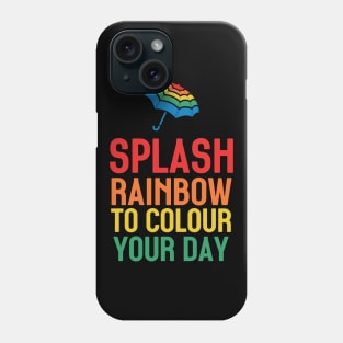 Umbrella rainbow : splash rainbow to colour your day-1 Phone Case