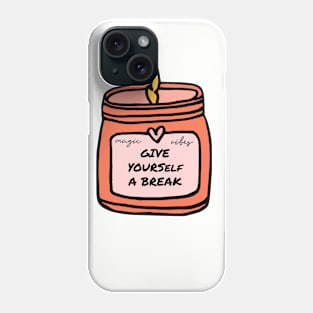 Magic Vibes: Give Yourself A Break Phone Case