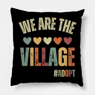 We Are The Village, Adopt - Adoption Day Pillow