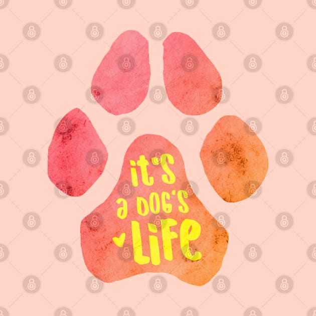 It's a Dog's Life by Roguish Design