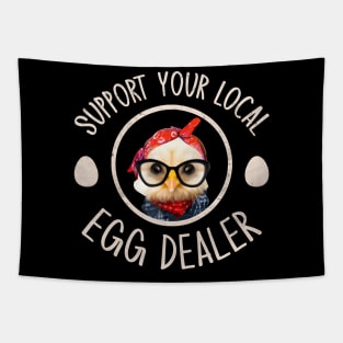 Support Your Local Egg Dealer for Funny Chicken Farmer Farm Tapestry