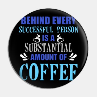 Substantial Amount Of Coffee Pin