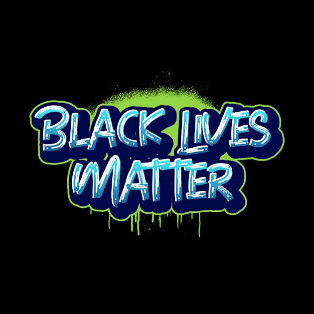 Black Lives Matter Blue and Green Spray Paint by InkyArt