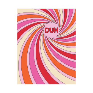 Duh In A Pink Spiral T-Shirt