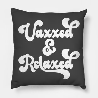 Vaxxed and Relaxed Pillow