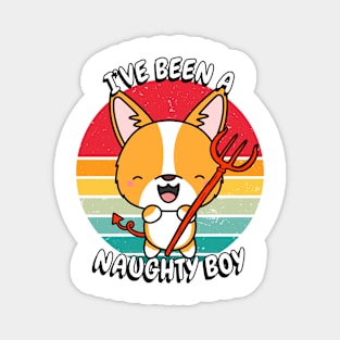 ive been a naughty boy - corgi Magnet