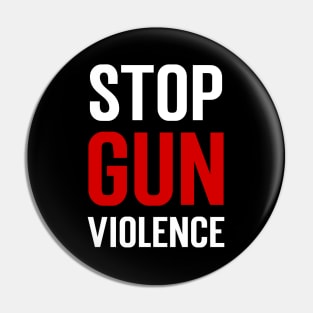 Stop gun violence.....Anti-gun violence design Pin