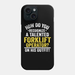 Funny Forklift Operator Driver Quote Gift Idea Phone Case