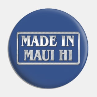 Made in Maui Pin