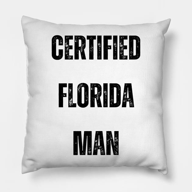 Certified Florida Man 1 Pillow by TrapperWeasel