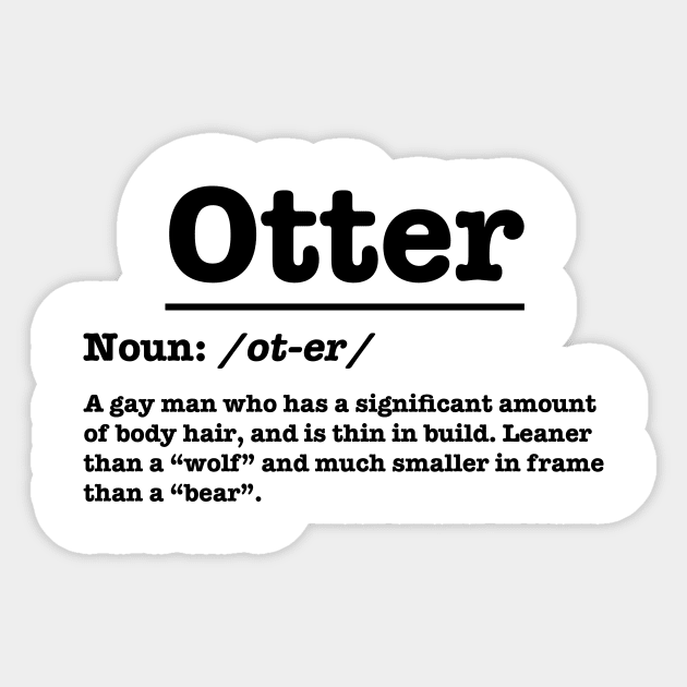 Otter - Definitions of Gays - Black - Otter - Sticker | TeePublic
