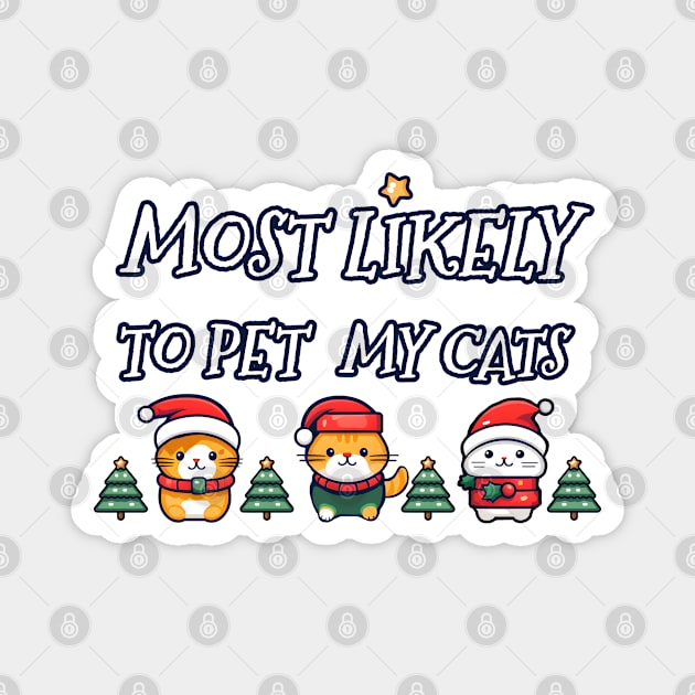 Most likely to pet my cats on Christmas Magnet by beangeerie