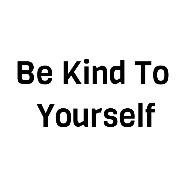 Be Kind To Yourself by Jitesh Kundra