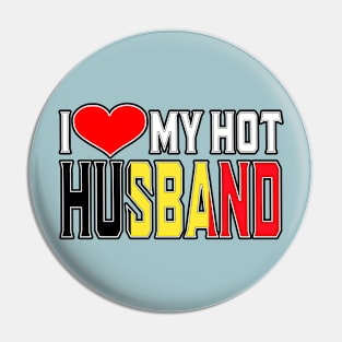 I Love My Hot Belgian Husband Pin