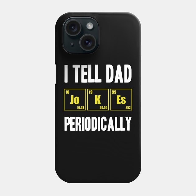 i tell dad jokes periodically Phone Case by artdise