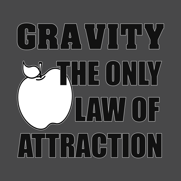 Gravity - The Only Law Of Attraction by artpirate