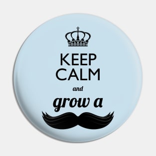 Keep calm and grow a stache Pin
